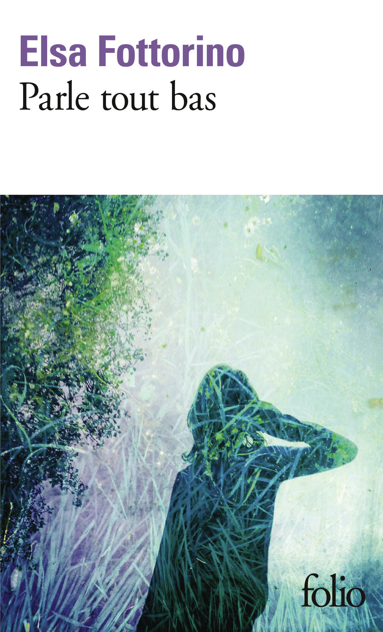 Parle tout bas -  ELSA FOTTORINO, Elsa Fottorino - FOLIO
