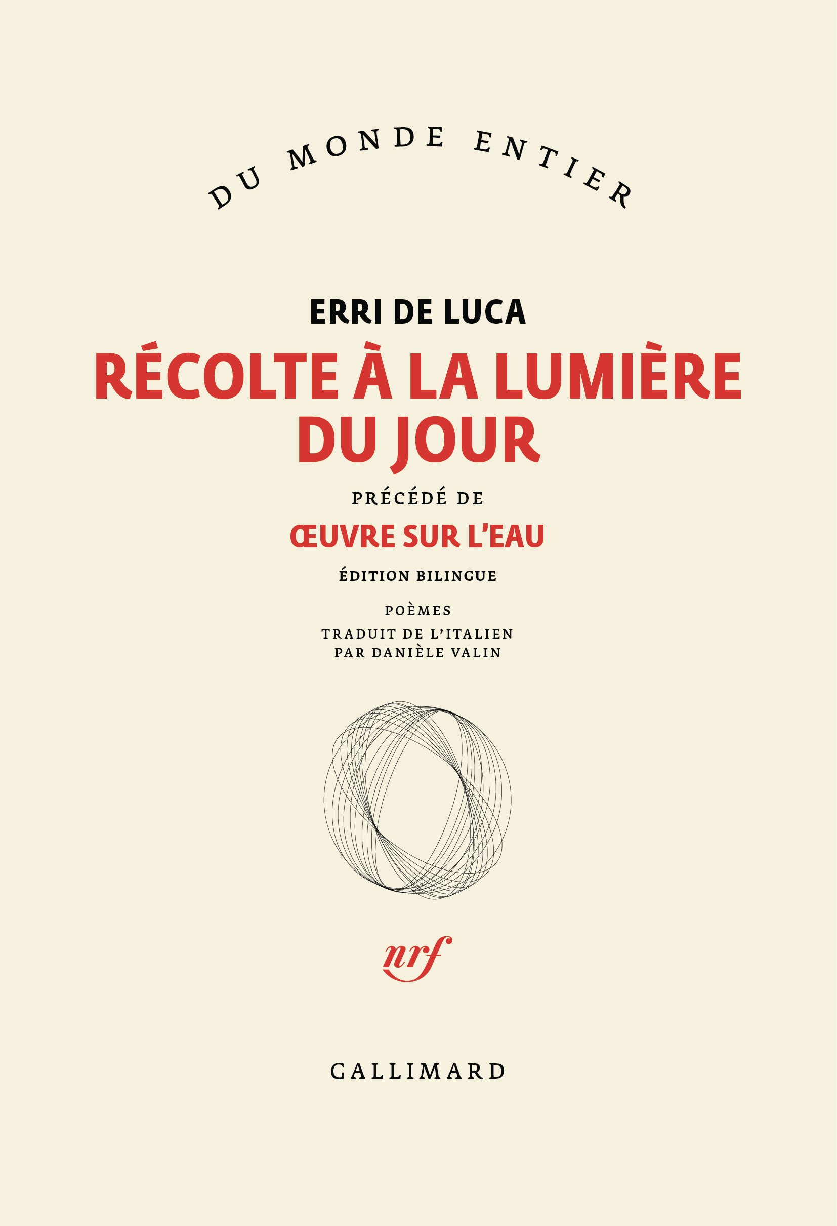 Récolte à la lumière du jour/Œuvre sur l'eau - Erri De Luca - GALLIMARD