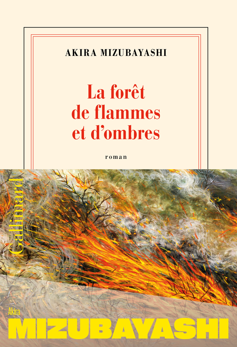 La forêt de flammes et d'ombres -  AKIRA MIZUBAYASHI, Akira Mizubayashi - GALLIMARD