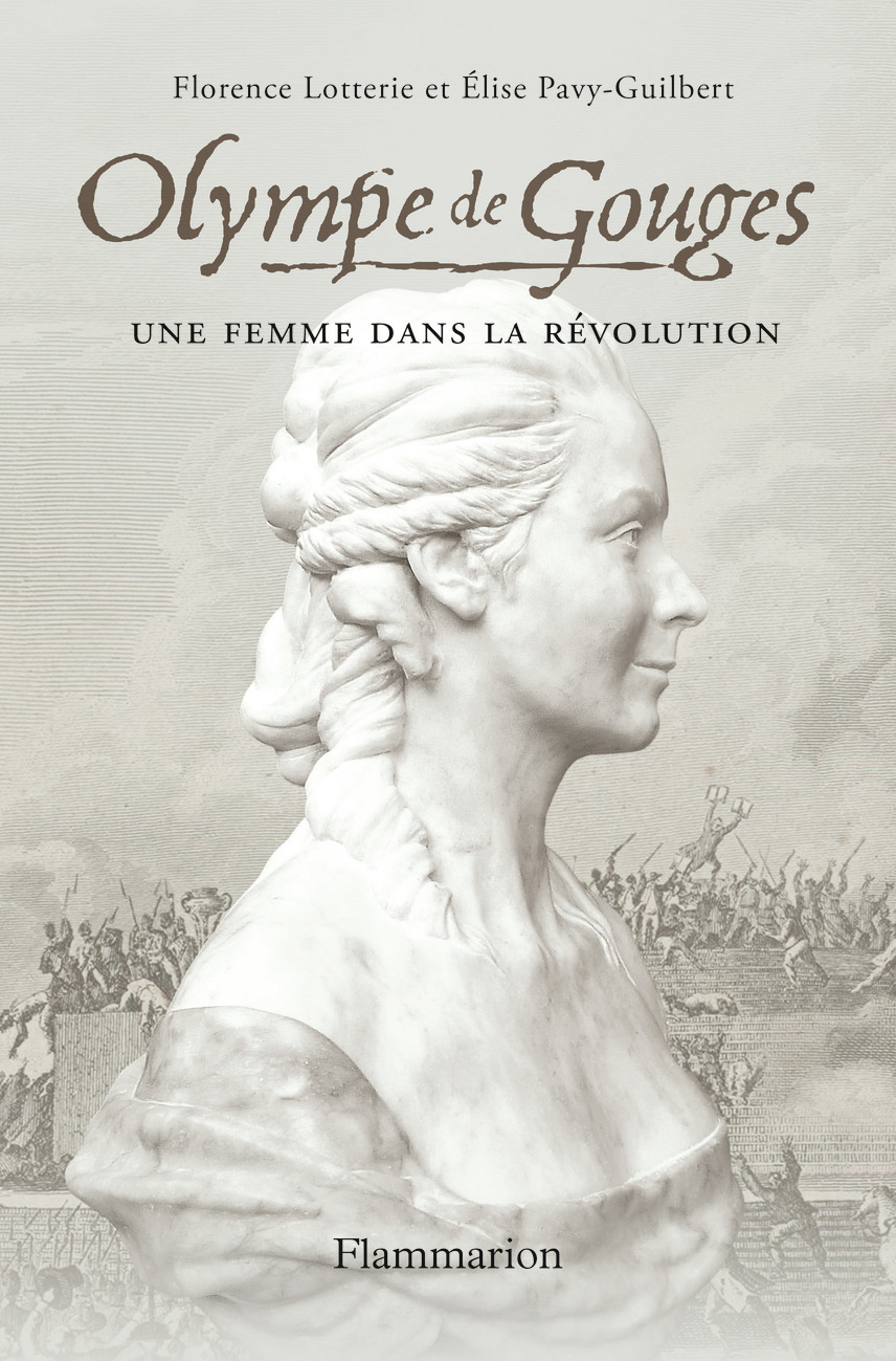 Olympe de Gouges - Florence Lotterie, Elise Pavy, Élise Pavy-Guilbert - FLAMMARION