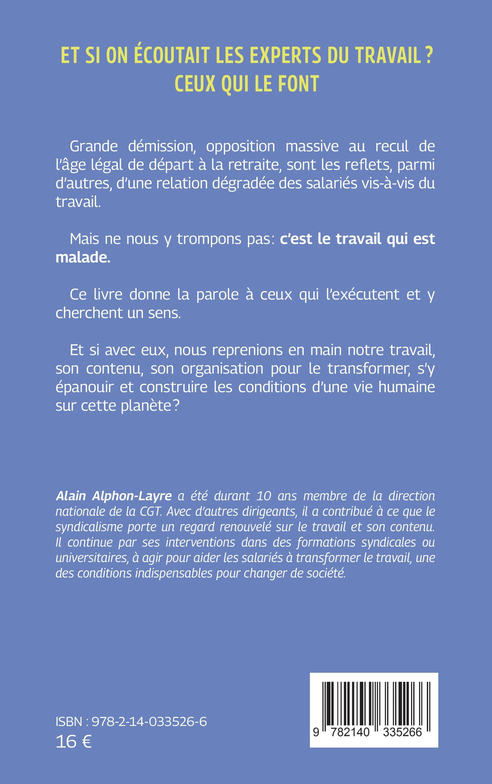 Et si on écoutait les experts du travail ? Ceux qui le font - Alain Alphon-Layre - L'HARMATTAN