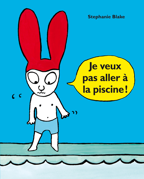 Je veux pas aller à la piscine ! - Stephanie Blake - EDL