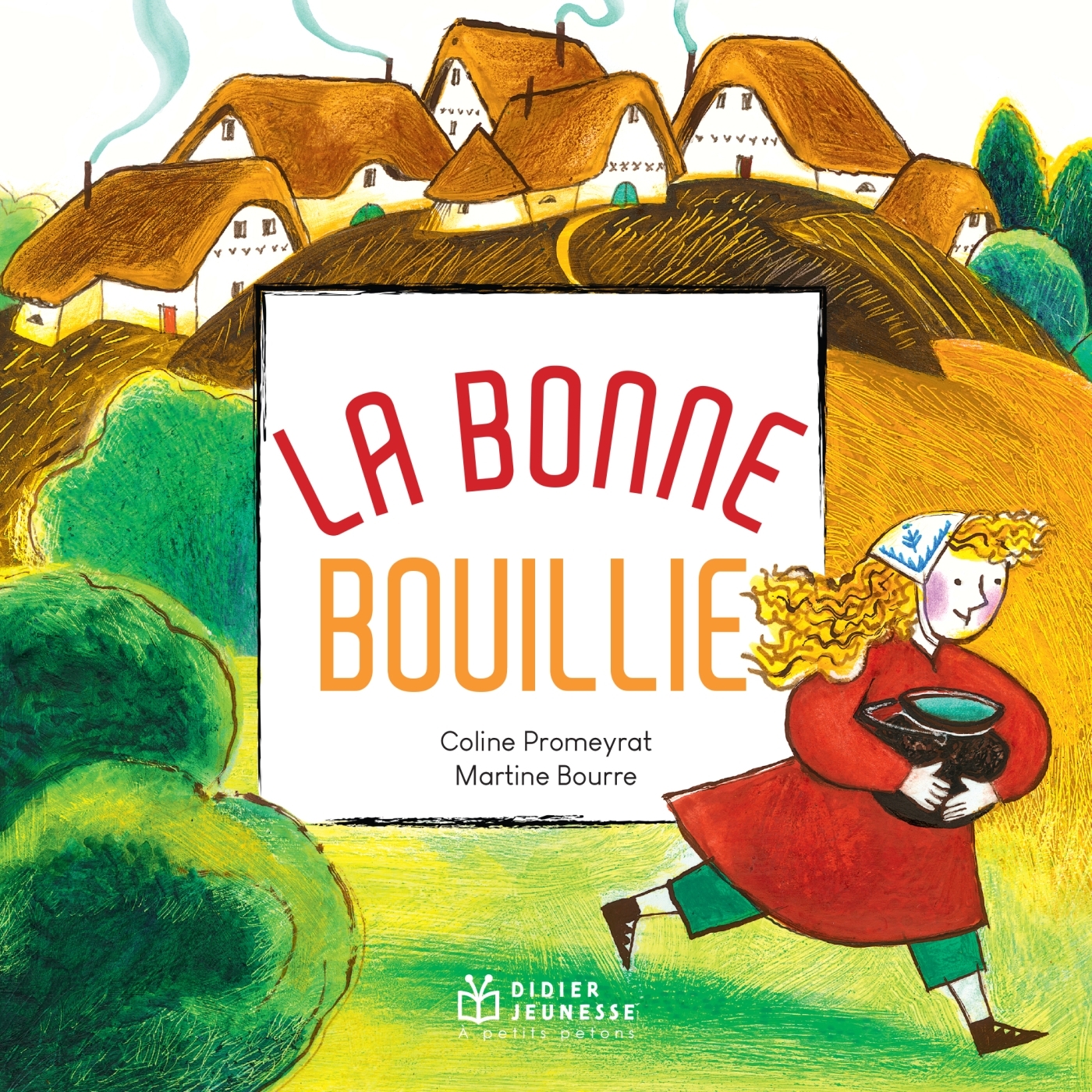 La bonne bouillie - POCHE - Coline Promeyrat, Céline Murcier - DIDIER JEUNESSE