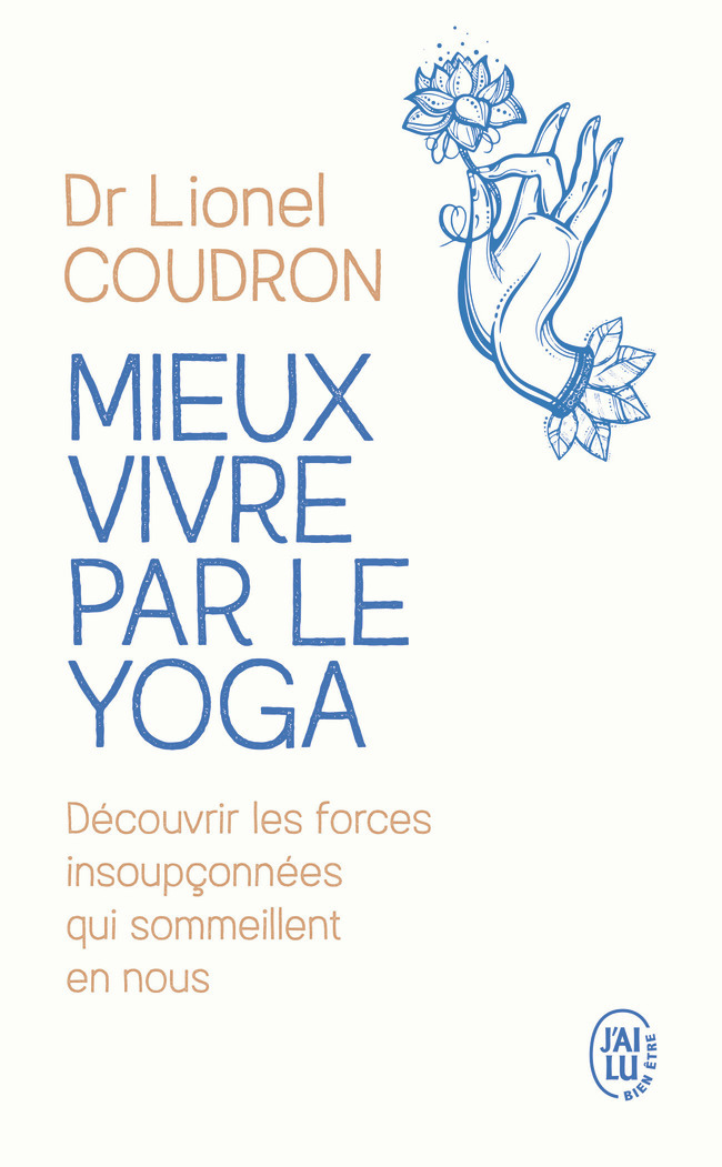 Mieux vivre par le yoga - Lionel Coudron - J'AI LU