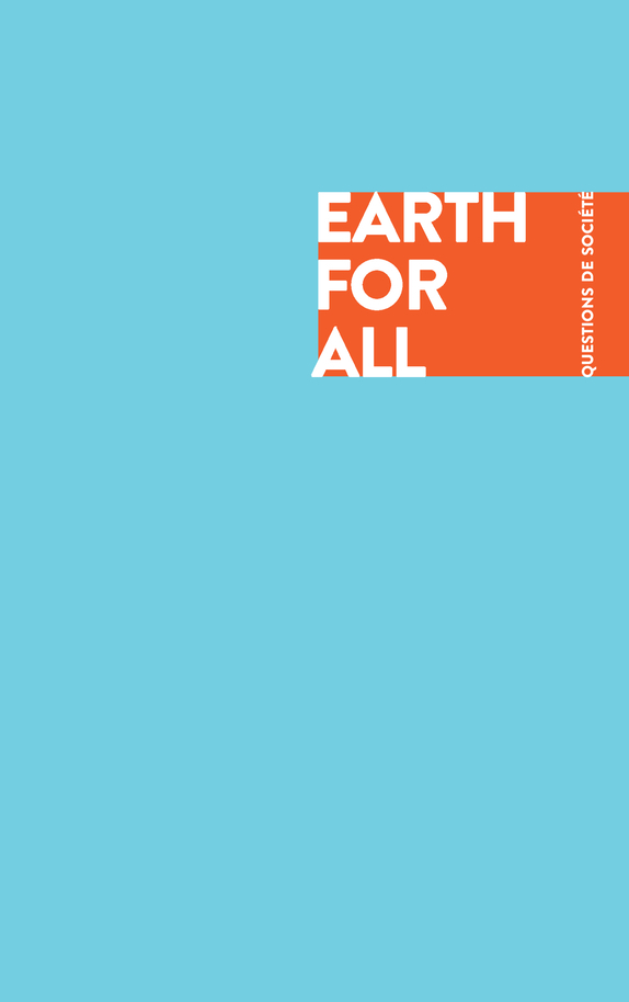 Earth for All - Per Espen Stoknes, Jorgen Randers, Owen Gaffney, Jayati Ghosh, Johan Rockström, Sandrine Dixson-declève - ACTES SUD