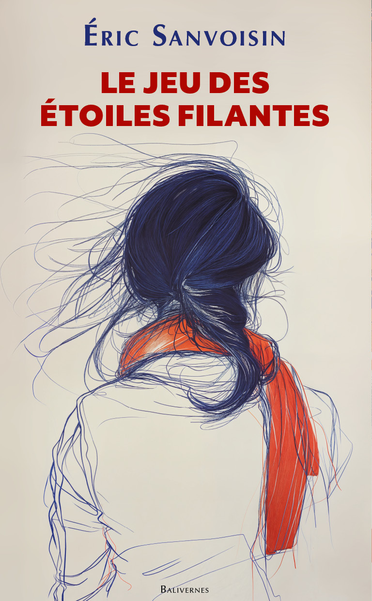 Le jeu des étoiles filantes - Eric SANVOISIN - BALIVERNES
