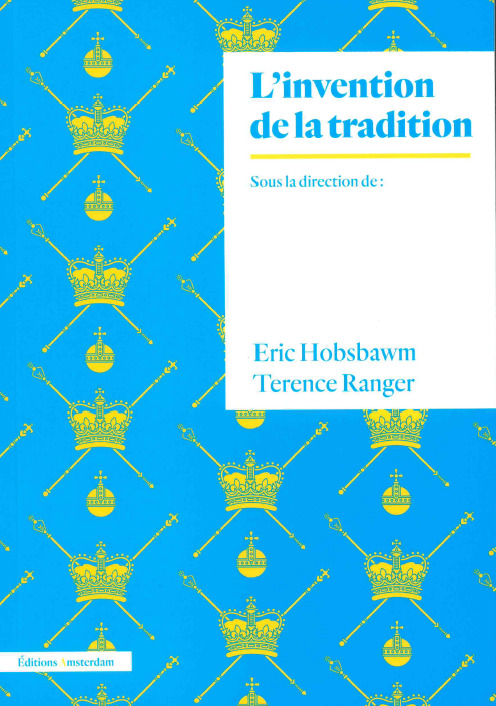 L'Invention de la tradition - Eric Hobsbawm, Terence Ranger - AMSTERDAM