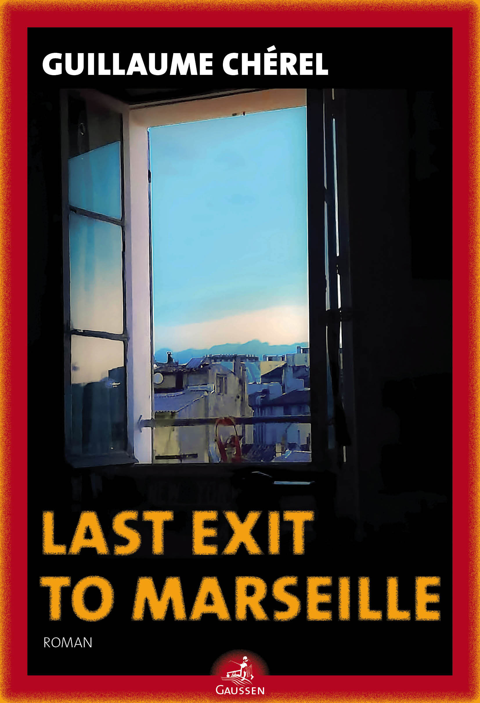 Last exit to Marseille - Guillaume Chérel - GAUSSEN
