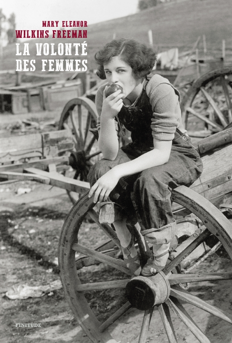 La volonté des femmes - Mary Eleanor Wilkins Freeman - FINITUDE