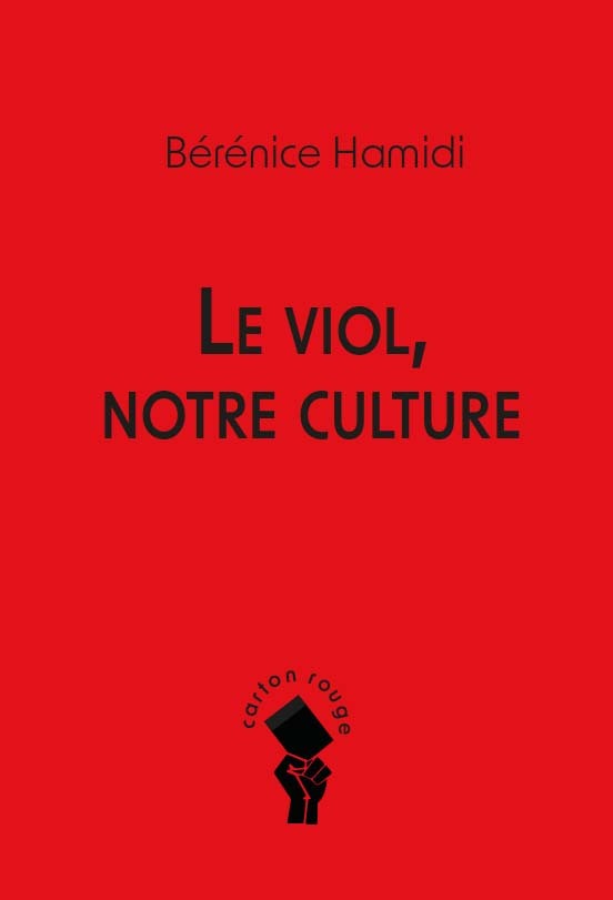 Le viol, notre culture - Bérénice Hamidi - CROQUANT