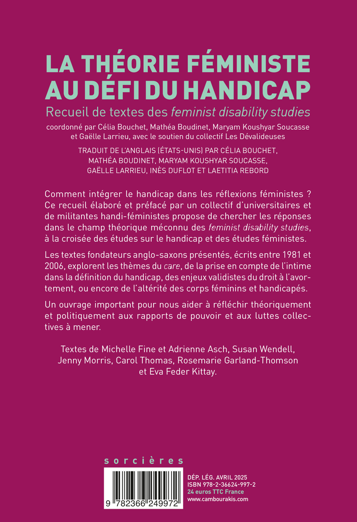 La théorie féministe au défi du handicap - Eva Feder kittay, Rosemarie Garland-thomson, Carol Thomas, Jenny Morris, Susan Wendell, Adrienne Asch, Michelle Fine, Gaëlle Larrieu, Maryam Koushyar soucasse, Mathéa Boudinet, Célia Bouchet - CAMBOURAKIS