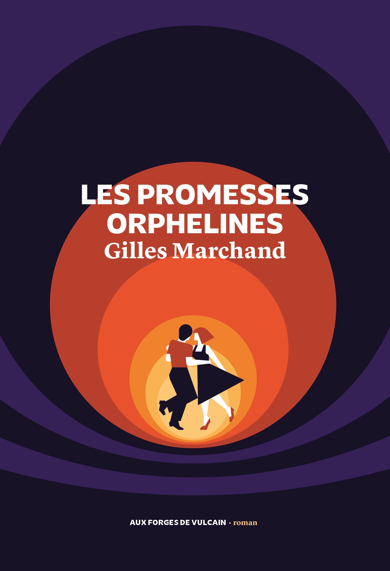 Les Promesses orphelines - Gilles Marchand - FORGES VULCAIN