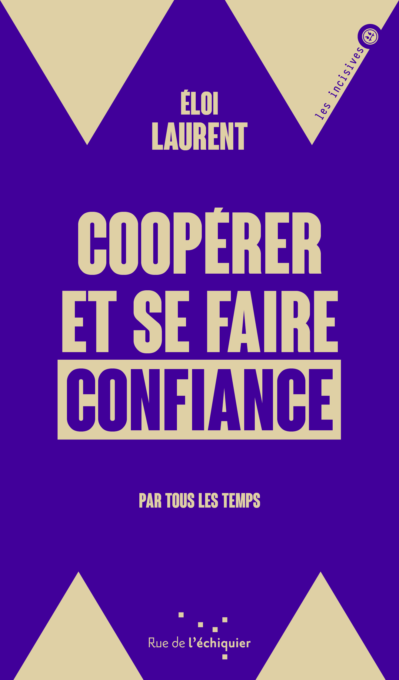Coopérer et se faire confiance - Par tous les temps - Éloi Laurent - RUE ECHIQUIER