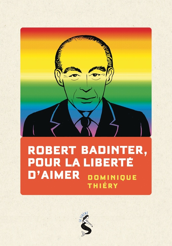Robert Badinter, pour la liberté d'aimer - Dominique THIERRY - LA SIRENE