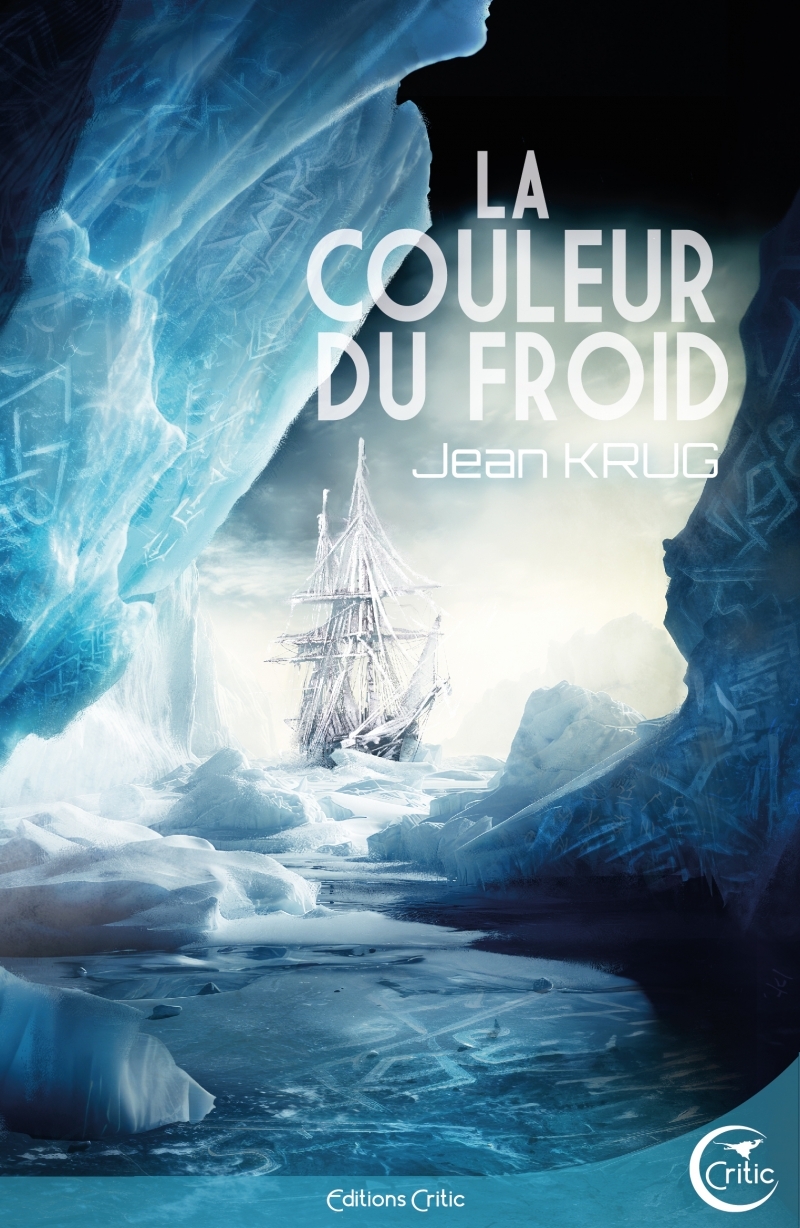 LA COULEUR DU FROID - Jean KRUG, Heïdi Sevestre - CRITIC
