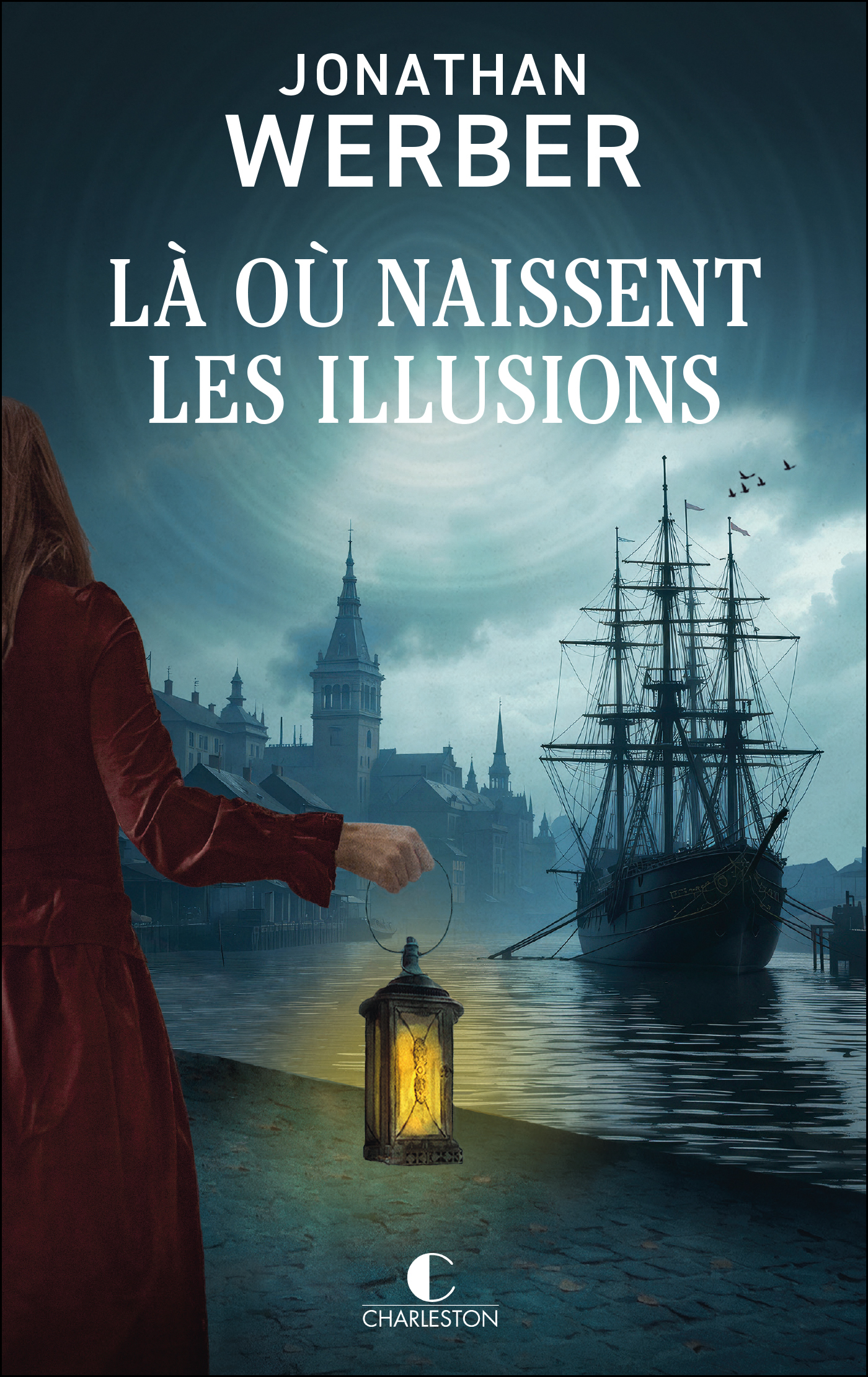 Là où naissent les illusions - Jonathan Werber - CHARLESTON