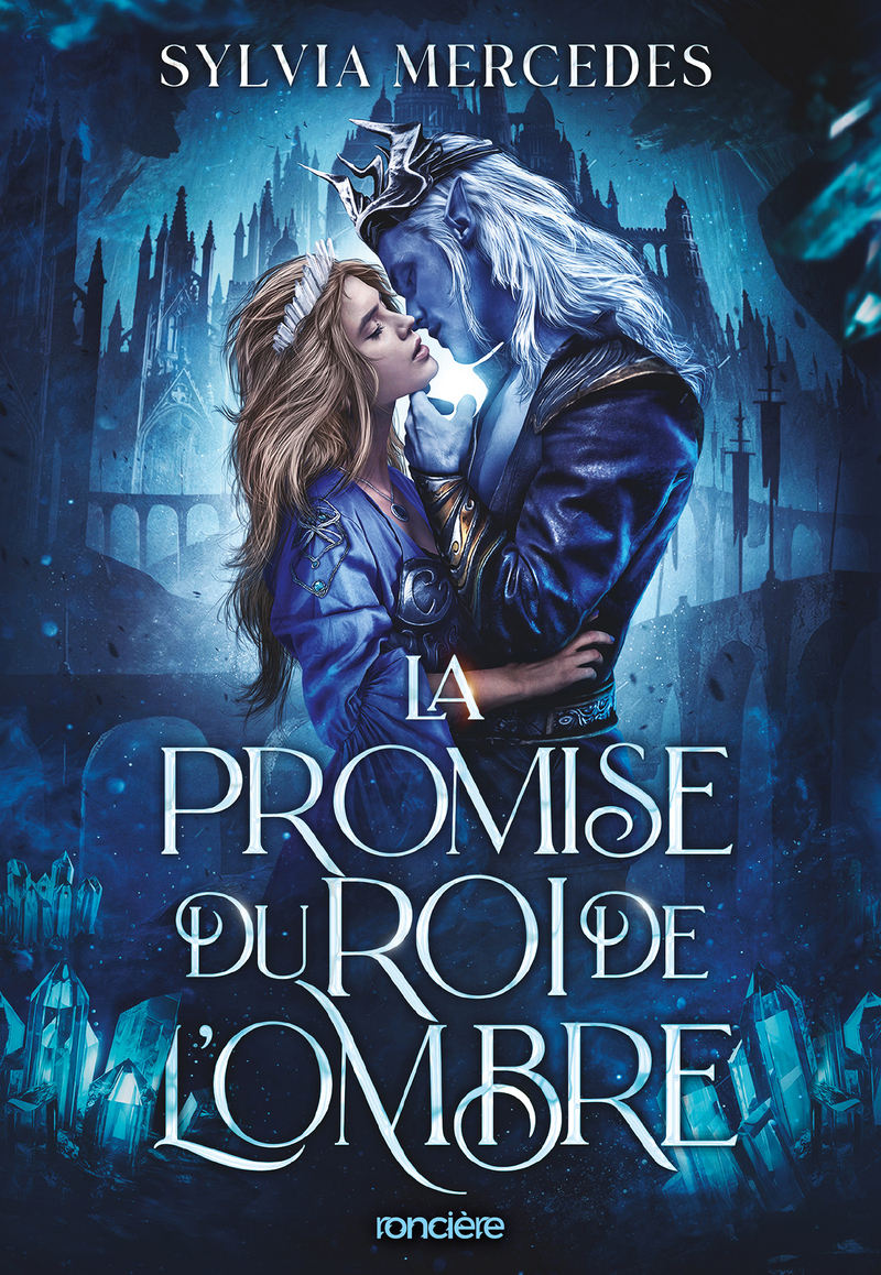 La Promise du roi de l'Ombre - Tome 01 (broché) - Sylvia Mercedes - RONCIERE