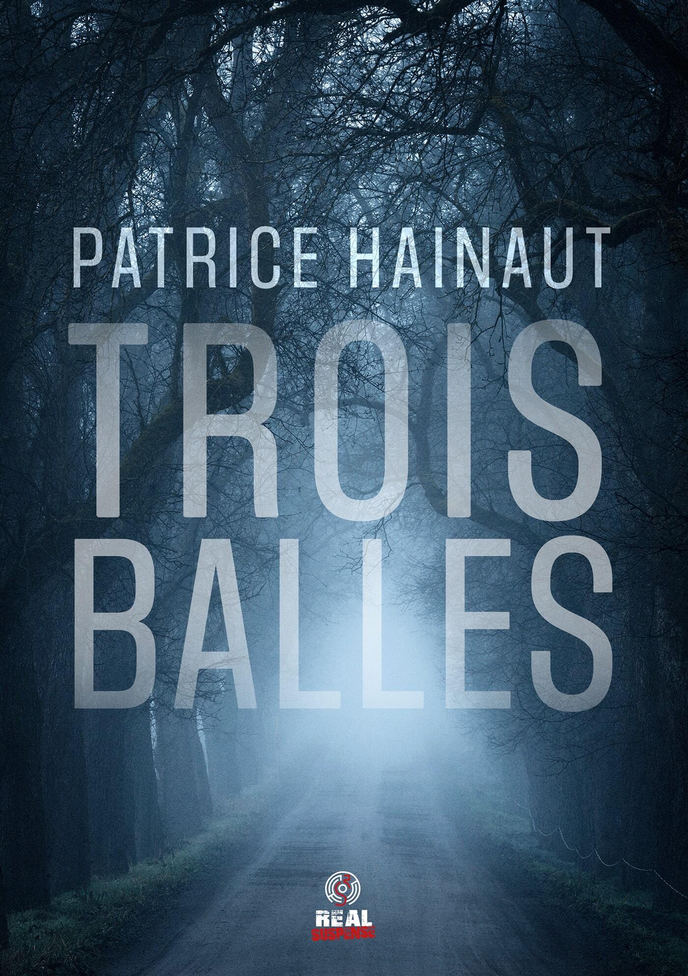 Trois balles - Patrice Hainaut - ALTER REAL ED