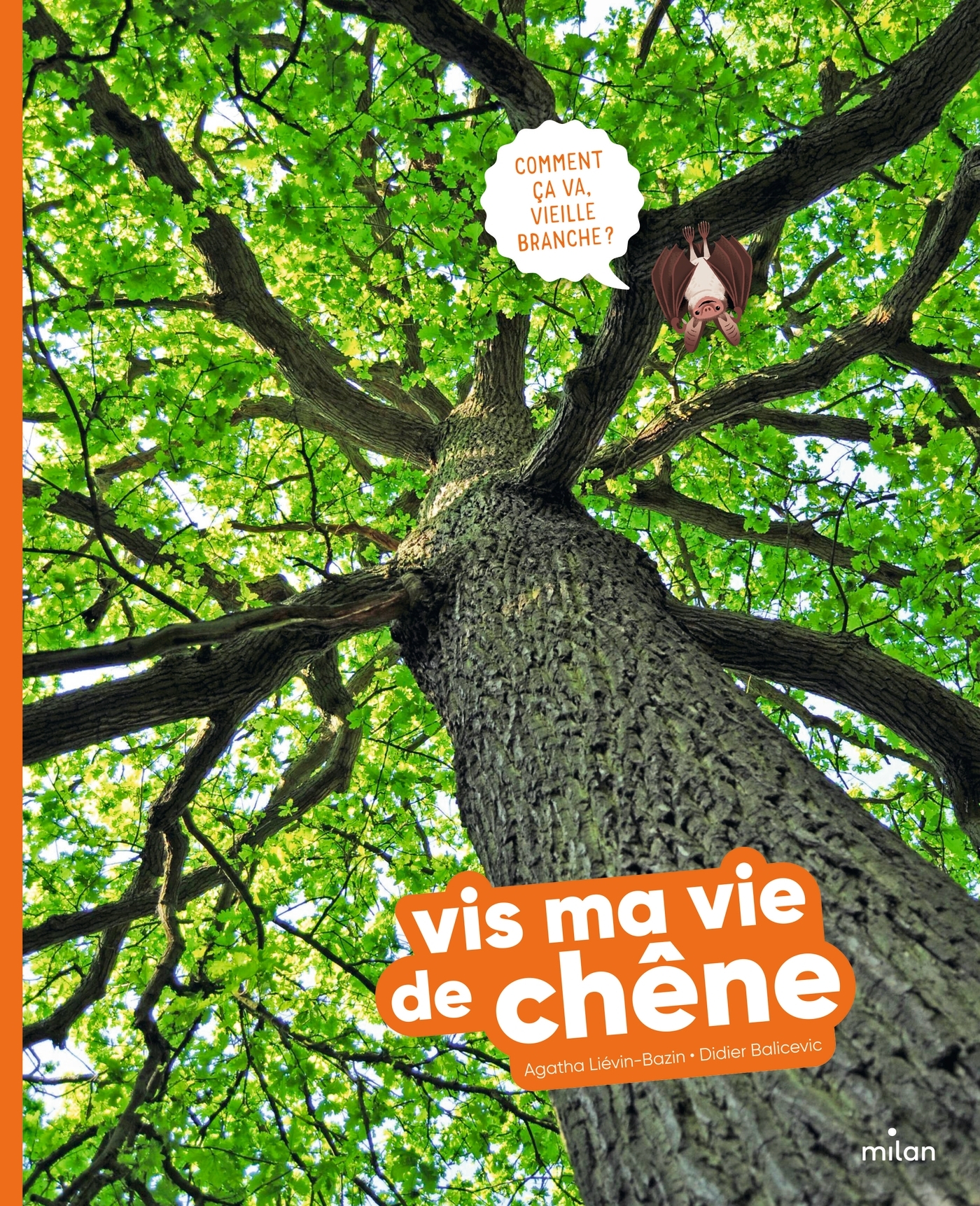 Vis ma vie de chêne - Agatha Liévin-Bazin - MILAN