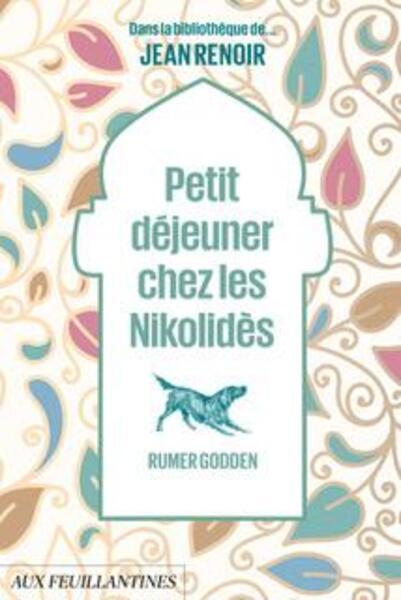 Petit déjeuner chez les Nikolidès - Rumer Godden - AUX FEUILLANTIN