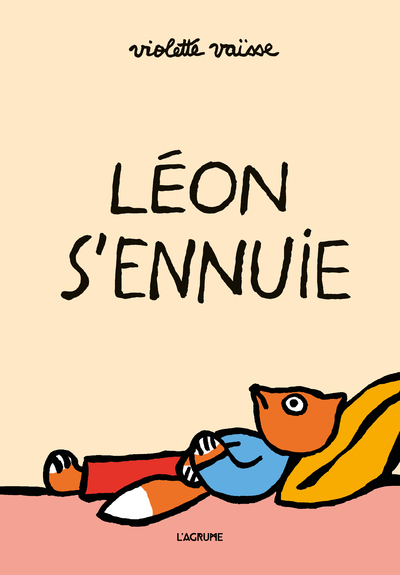 Léon s'ennuie - Violette VAISSE - AGRUME