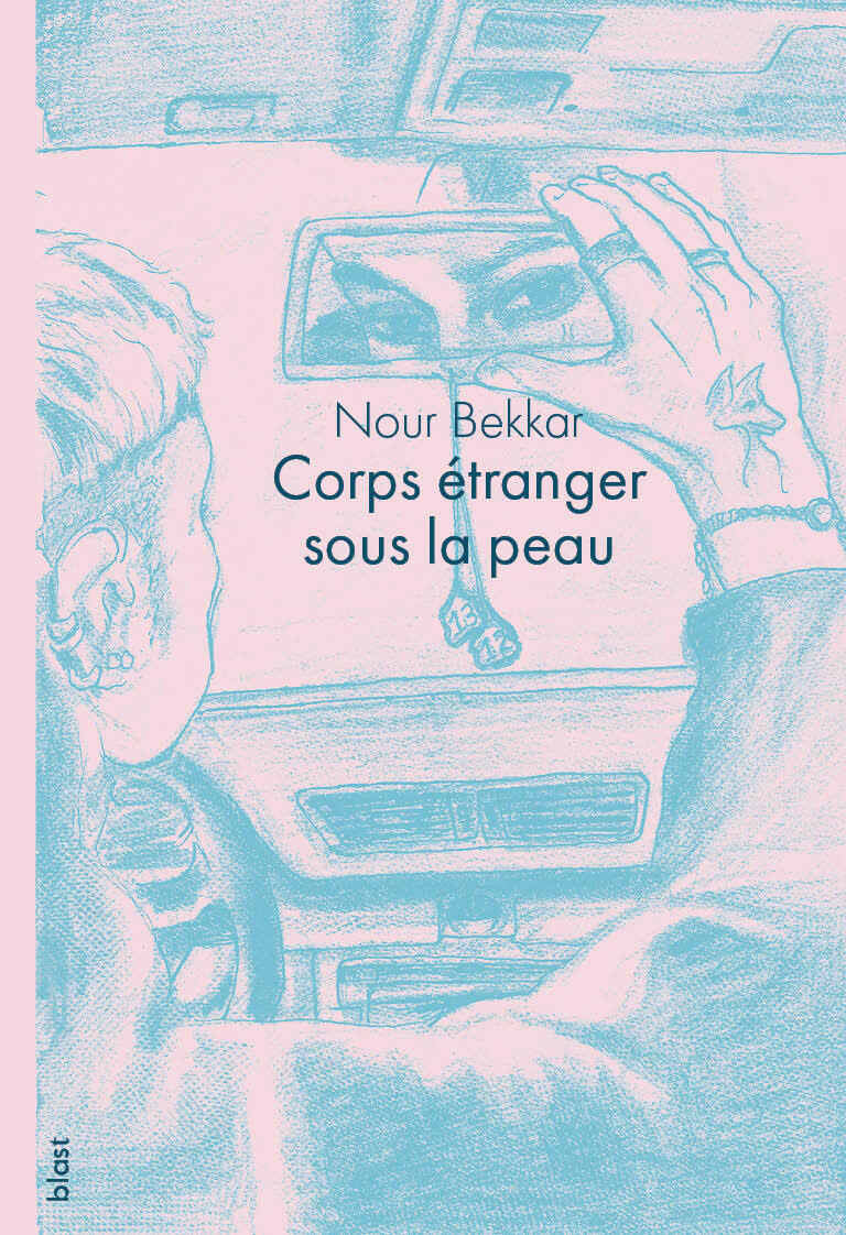Corps étranger sous la peau - Nour Bekkar - BLAST