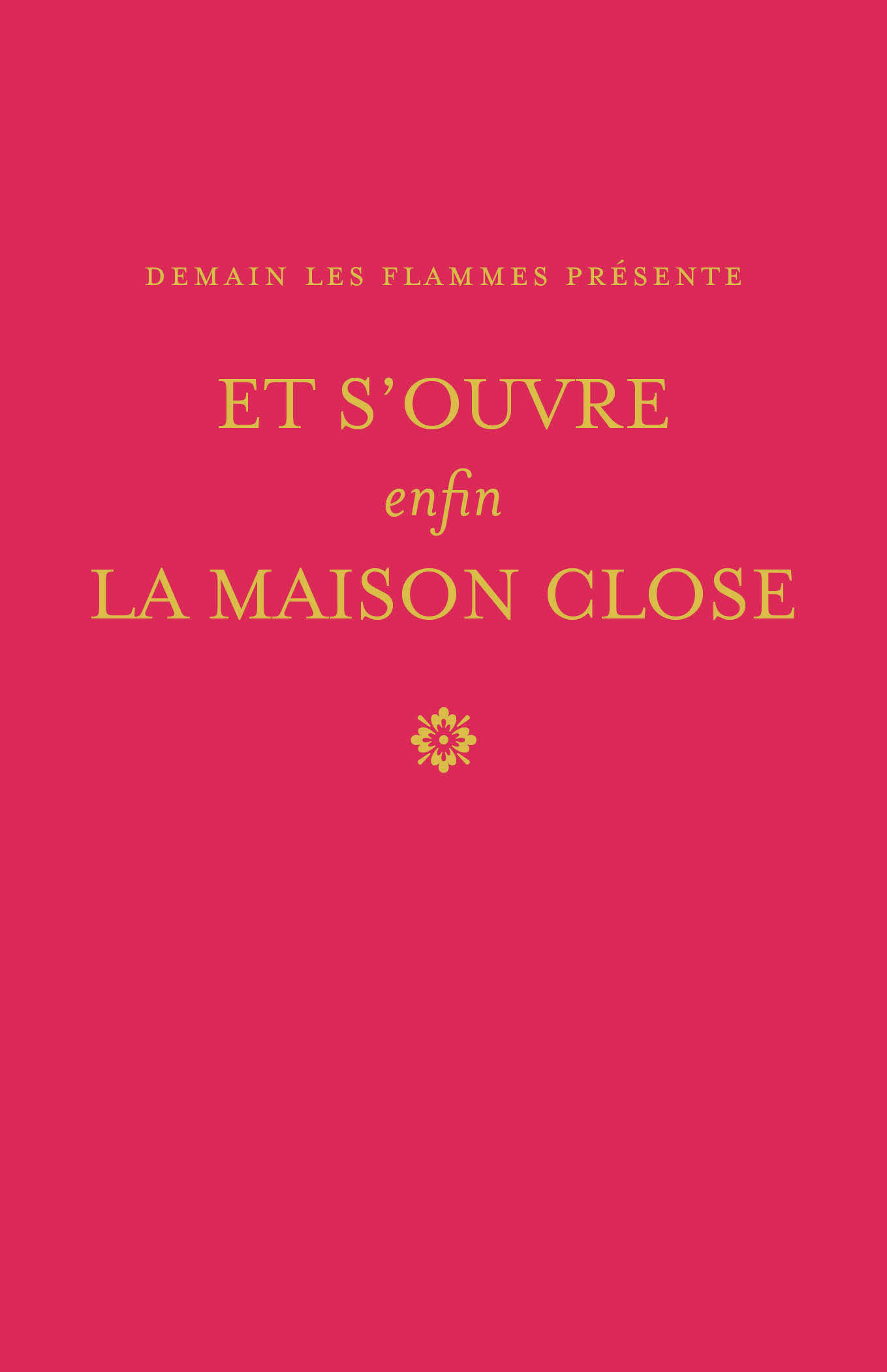 Et s’ouvre enfin la maison close -  Nathan GOLSHEM - DEMAIN FLAMMES