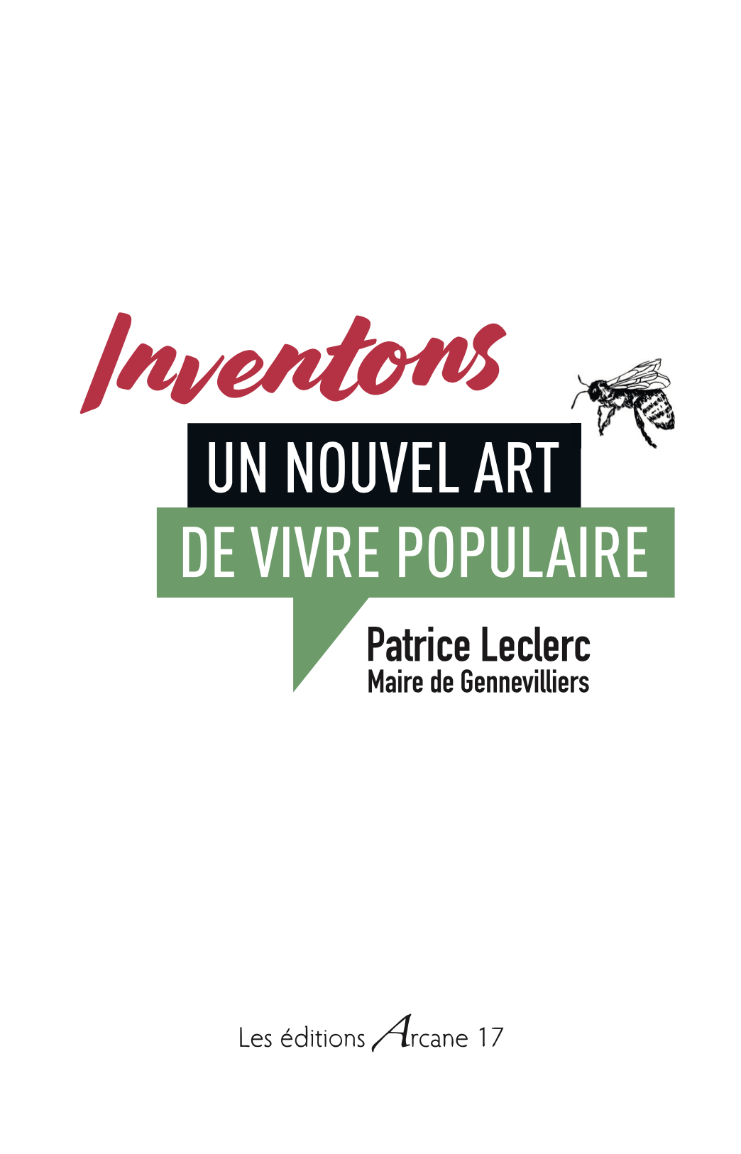 Inventons un nouvel art de vivre populaire - Patrice LECLERC - ARCANE 17