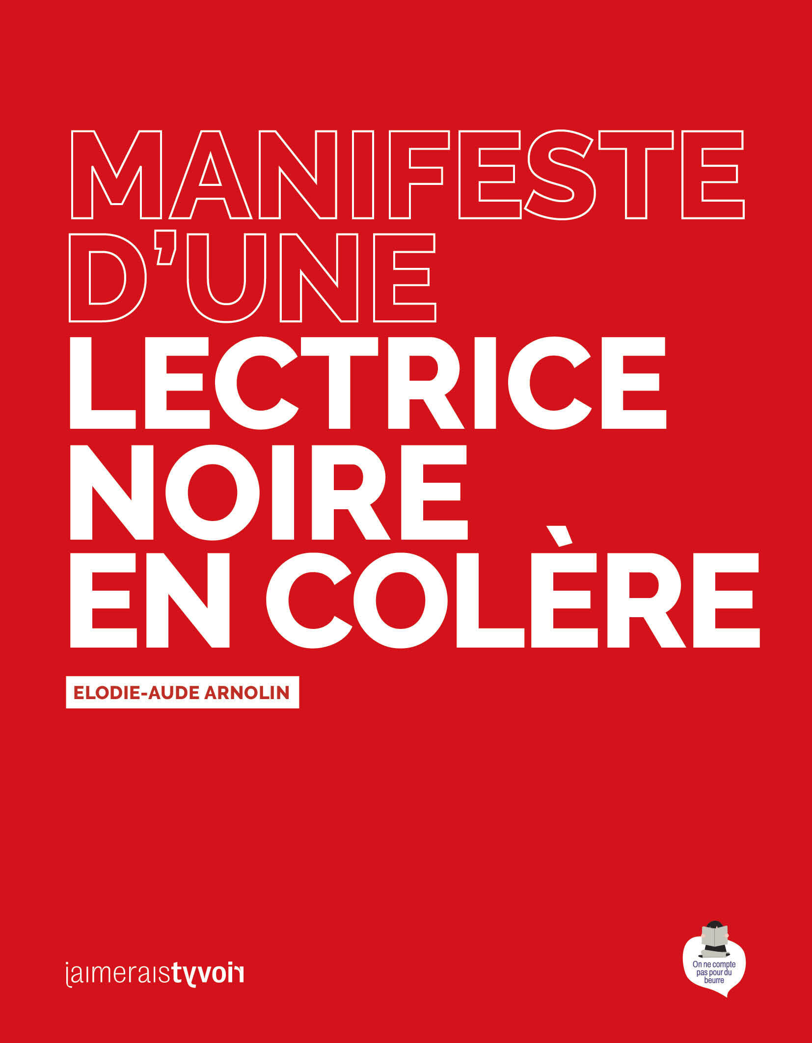 Manifeste d'une lectrice noire en colère - Élodie-Aude Arnolin - POUR DU BEURRE