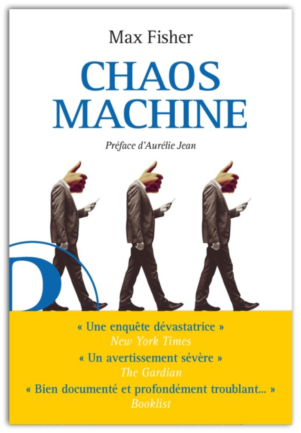 Chaos machine - enquête sur les méthodes des réseaux sociaux pour réorganiser nos esprits et notre monde -  FISHER MAX, Max Fisher, Francis Prat - MARIE ROMAINE