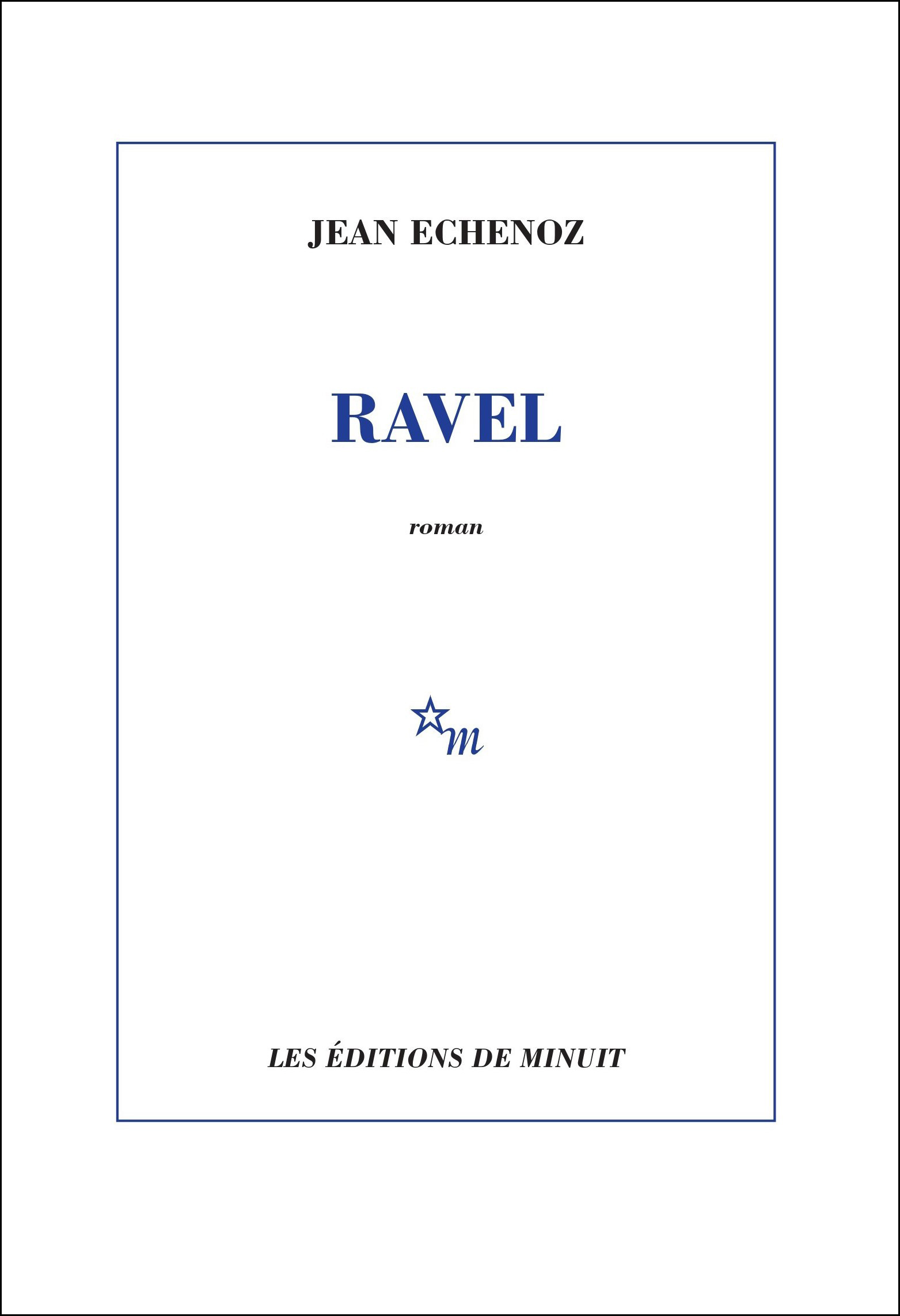 Ravel - Jean Echenoz - MINUIT