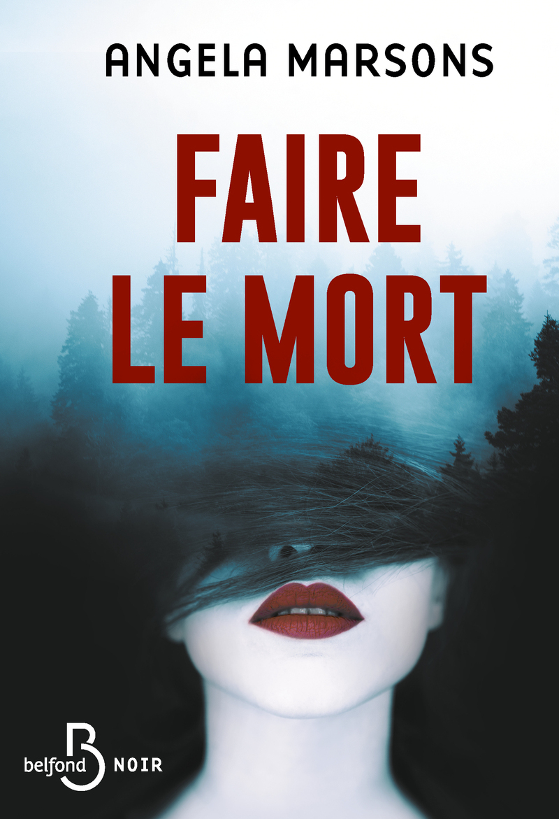 Faire le mort - Angela Marsons - BELFOND