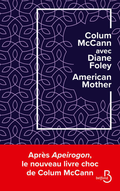 AMERICAN MOTHER - Colum McCann, Diane Foley - BELFOND