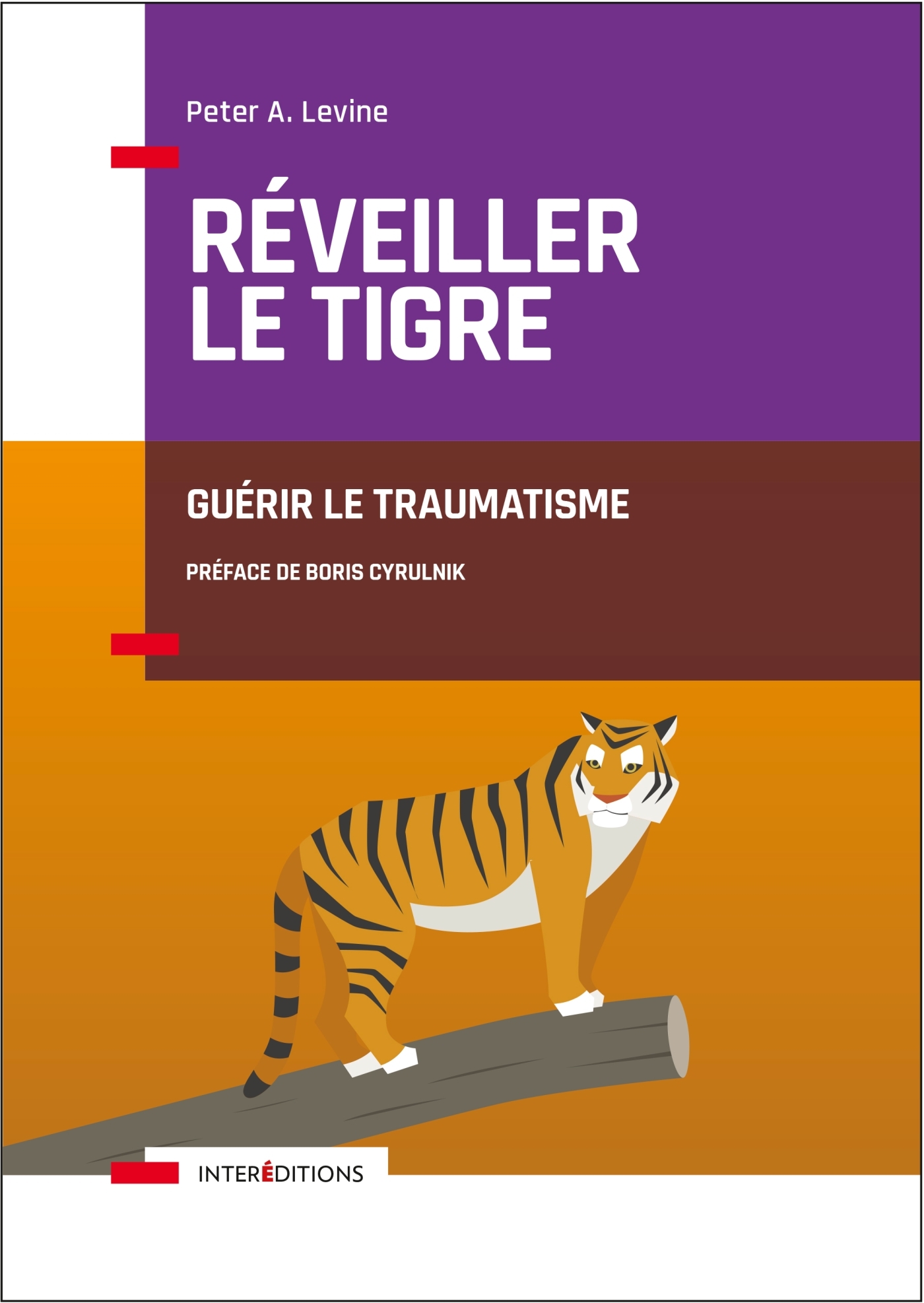 Réveiller le tigre - Guérir le traumatisme - Peter A. Levine - INTEREDITIONS