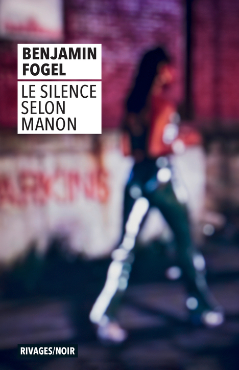 Le silence selon Manon - Benjamin Fogel - RIVAGES