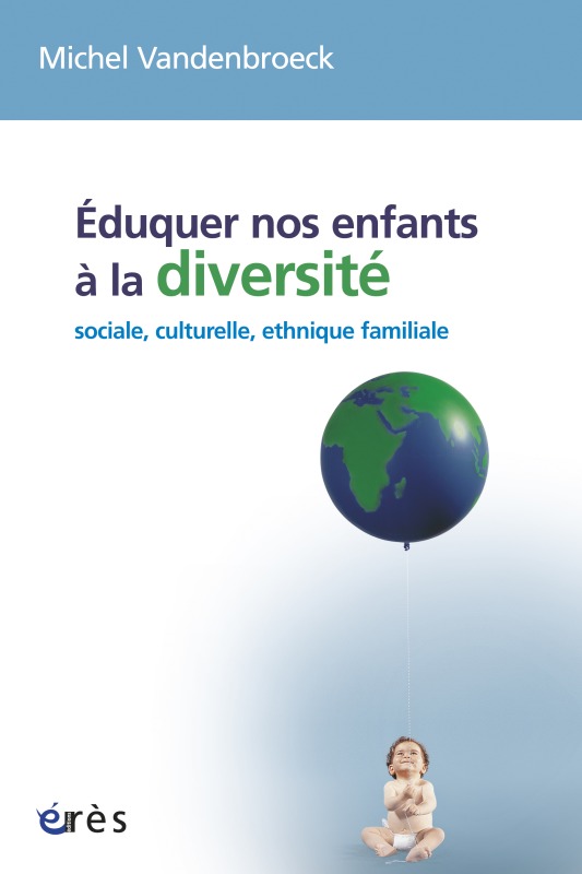 Éduquer nos enfants à la diversité - Michel Vandenbroeck - ERES