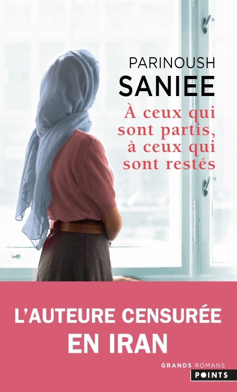 A ceux qui sont partis, à ceux qui sont restés - Parinoush Saniee - POINTS
