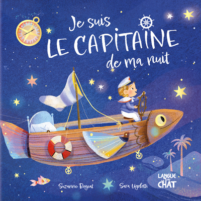 Mes premières histoires - Je suis le capitaine de ma nuit - Suzanne Bogeat - LANGUE AU CHAT