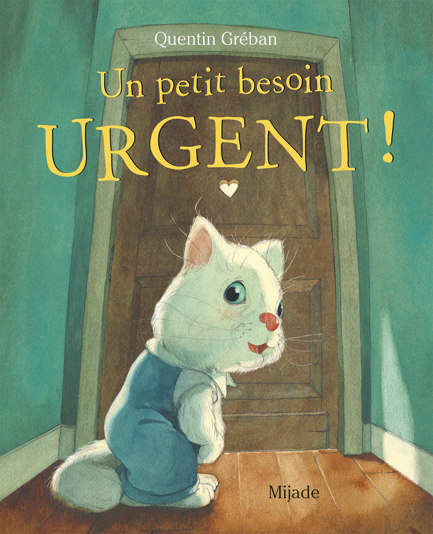 Un petit besoin urgent ! -  Greban quentin - MIJADE