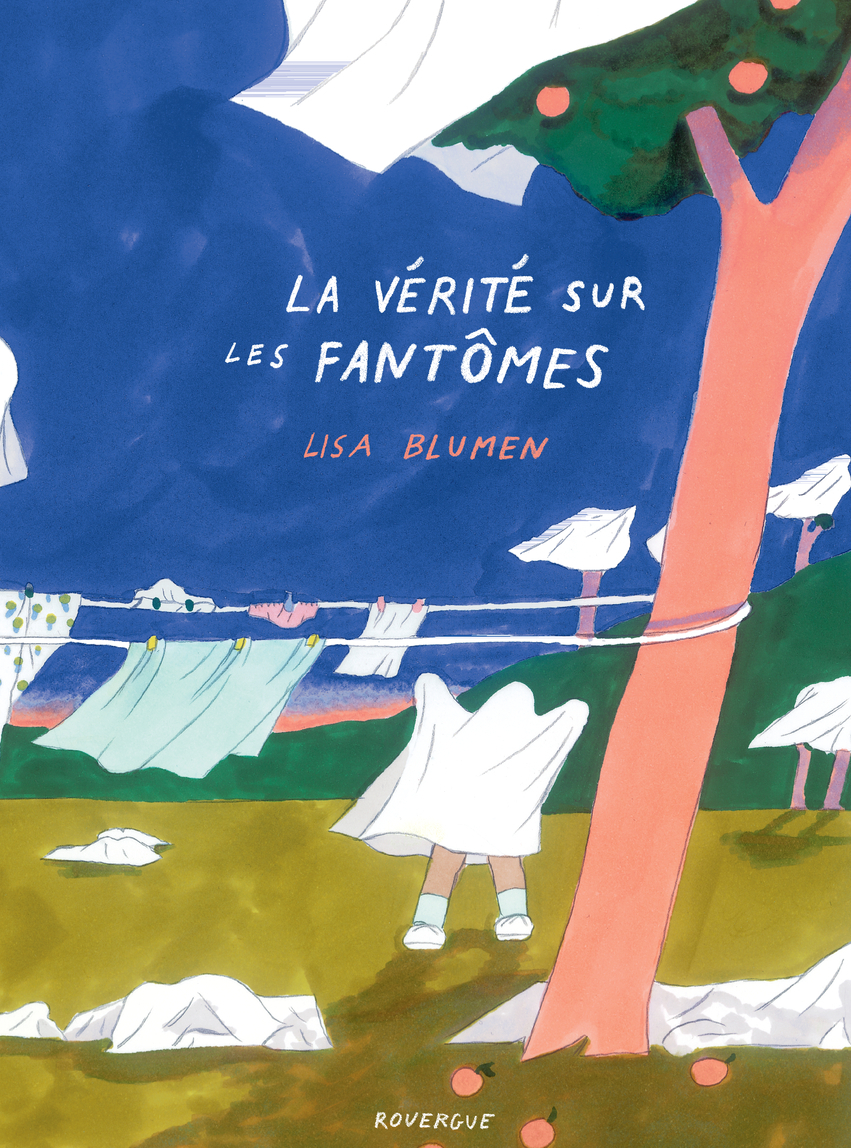 La Vérité sur les fantômes - Lisa Blumen, Olivier Douzou . - ROUERGUE