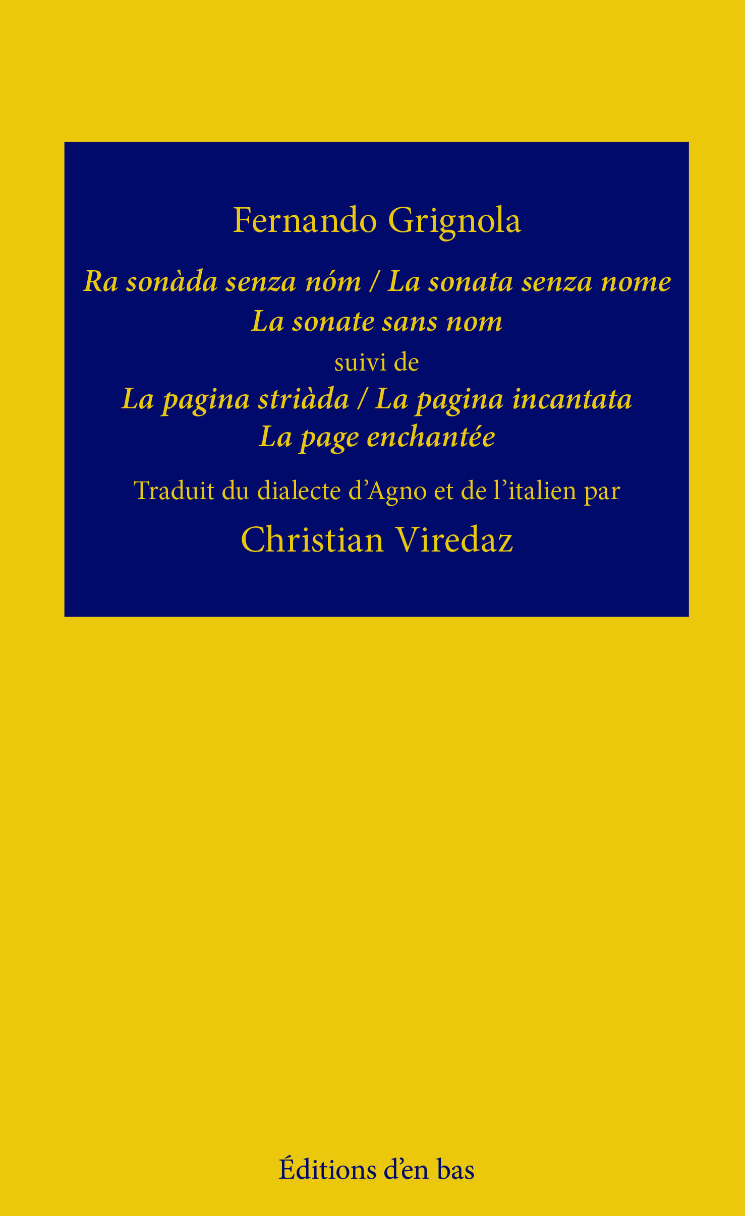 Ra sonàda senza nóm / La sonata senza nome / La sonate sans nom suivi de La pagina striàda / La pagi -  Fernando GRIGNOLA - EN BAS