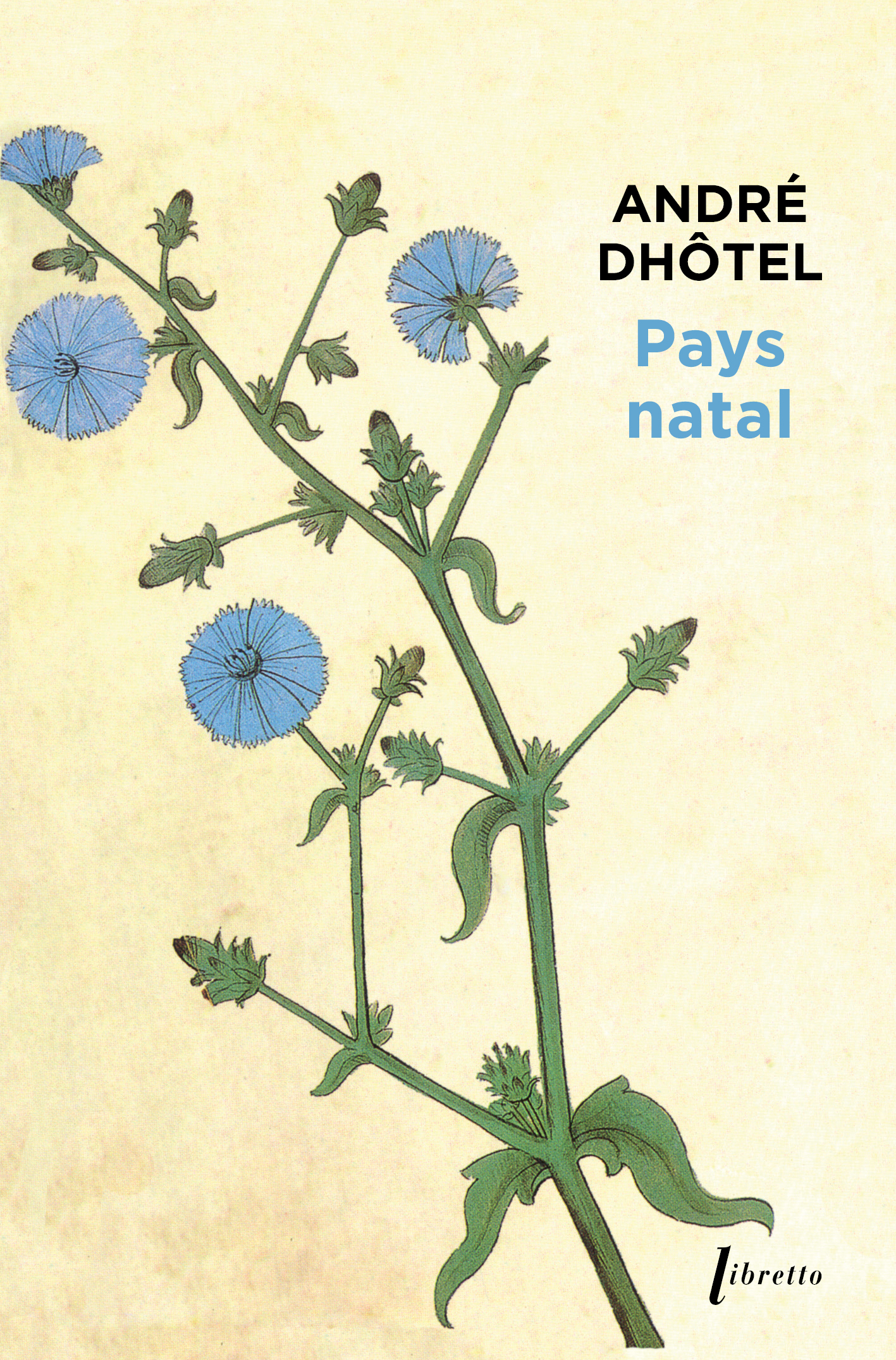 Pays natal - Andre Dhotel - LIBRETTO