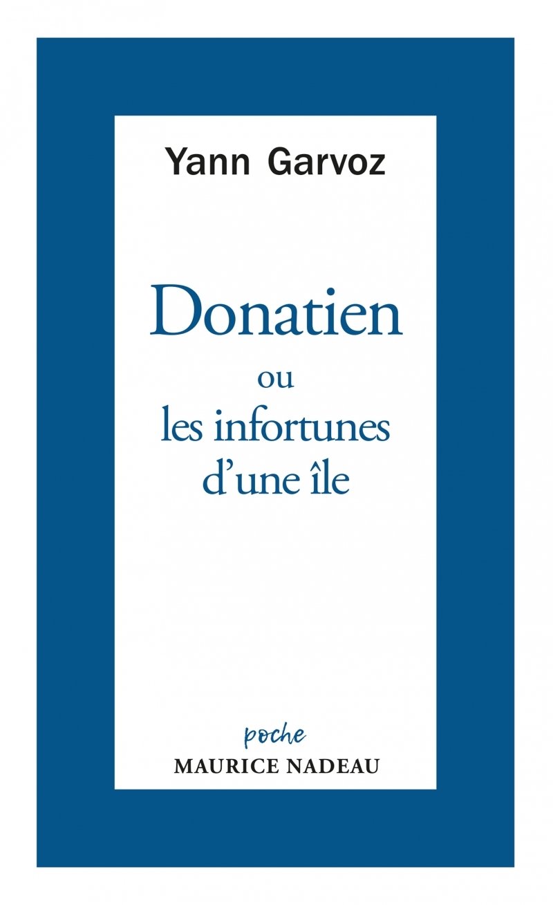 Donatien ou les infortunes d'une île - L’énigme de la cruaut - Yann GARVOZ, Roger TOUMSOUN, Roger Toumson - MAURICE NADEAU