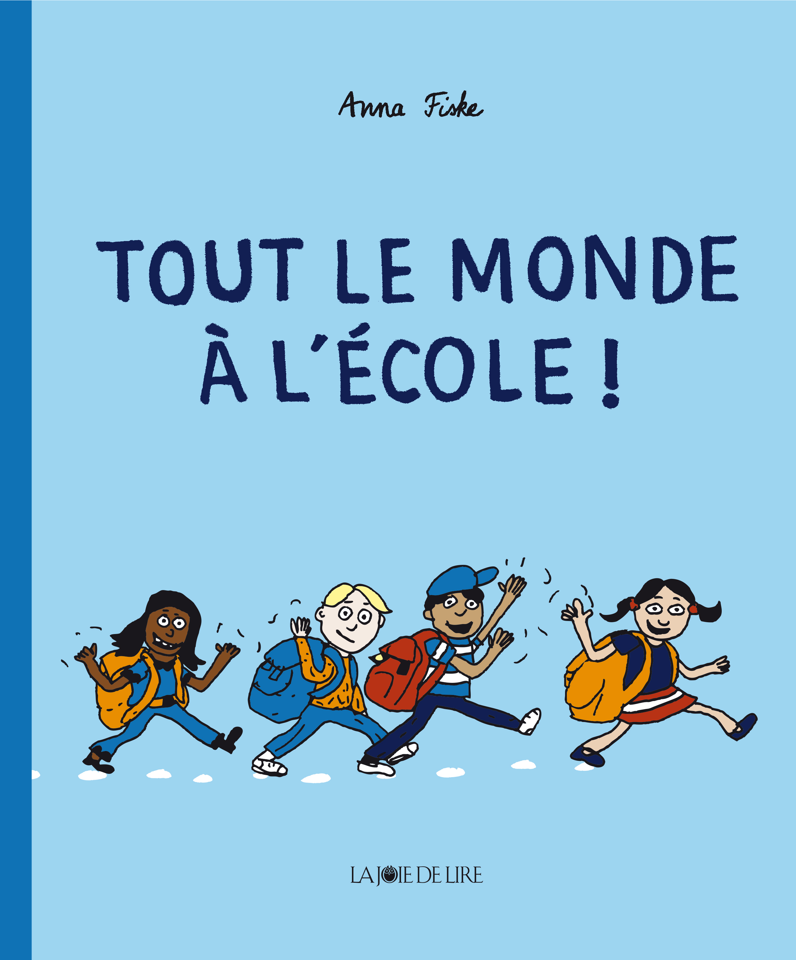 Tout le monde à l’école - Anna FISKE - LA JOIE DE LIRE