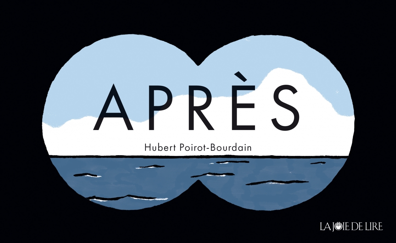 Après - Hubert POIROT-BOURDAIN - LA JOIE DE LIRE
