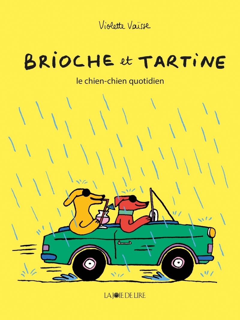 Brioche et Tartine - Le chien-chien quotidien - Violette VAISSE - LA JOIE DE LIRE