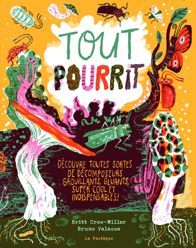 Tout pourrit - Britt Crow-Miller - PASTEQUE