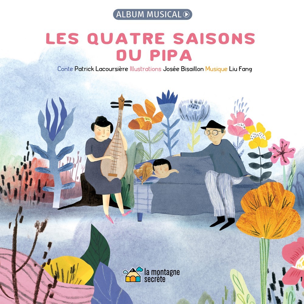 Les quatre saisons du pipa - Liu Fang, Patrick Lacoursière - MONTAGNE SECRET