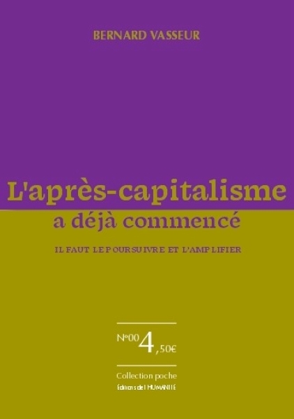 L'après-capitalisme a déjà commencé - Bernard Vasseur - HUMANITE