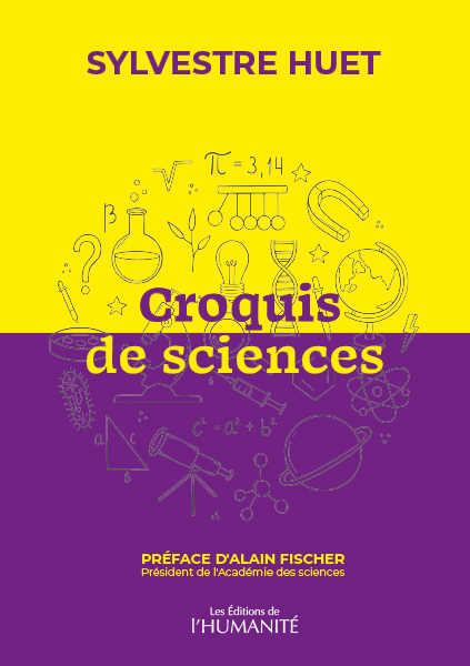 Croquis de sciences -  SYLVESTRE HUET - HUMANITE